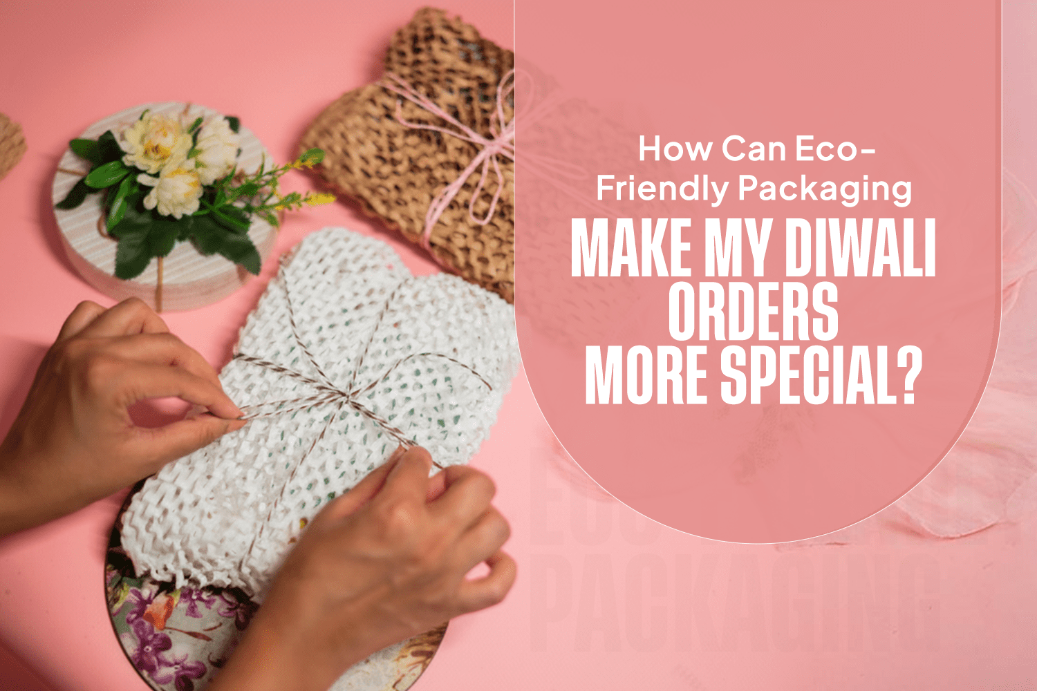 Eco Friendly Packaging